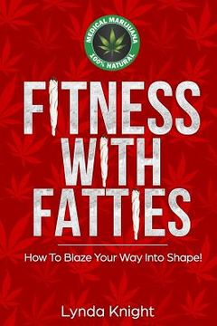portada Fitness with Fatties: Blaze Your Way to Super High Health and Vitality. (en Inglés)