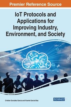 portada IoT Protocols and Applications for Improving Industry, Environment, and Society (en Inglés)
