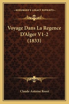 portada Voyage Dans La Regence D'Alger V1-2 (1833) (en Francés)