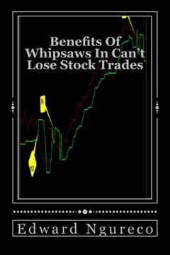 portada Benefits Of Whipsaws In Can't Lose Stock Trades