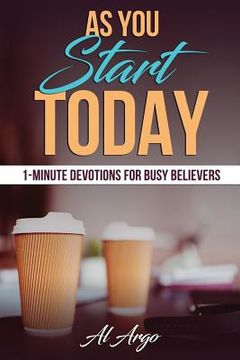 portada As You Start Today: 1-Minute Devotions For Busy Believers (en Inglés)