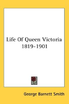 portada life of queen victoria 1819-1901 (en Inglés)