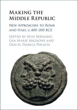 portada Making the Middle Republic: New Approaches to Rome and Italy, C. 400-200 bce (en Inglés)