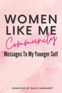 portada Women Like Me Community: Messages to My Younger Self (en Inglés)
