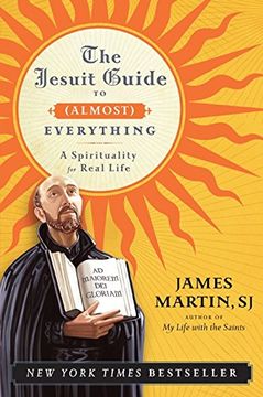 portada The Jesuit Guide to (Almost) Everything: A Spirituality for Real Life (en Inglés)