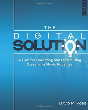 portada The Digital Solution: A Plan For Collecting and Distributing Streaming Music Royalties