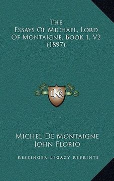 portada the essays of michael, lord of montaigne, book 1, v2 (1897) (in English)