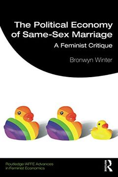 portada The Political Economy of Same-Sex Marriage: A Feminist Critique (Routledge Iaffe Advances in Feminist Economics) (en Inglés)