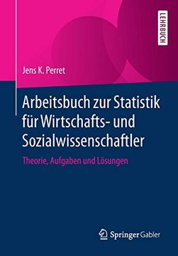 portada Arbeitsbuch zur Statistik für Wirtschafts- und Sozialwissenschaftler: Theorie, Aufgaben und Lösungen (in German)