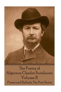 portada The Poetry of Algernon Charles Swinburne - Volume II: Poems and Ballads, The First Series (en Inglés)