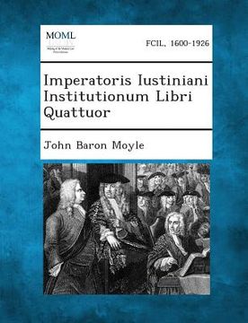 portada Imperatoris Iustiniani Institutionum Libri Quattuor (en Inglés)
