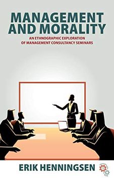 portada Management and Morality: An Ethnographic Exploration of Management Consultancy Seminars (Anthropology at Work) (en Inglés)