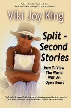 portada Split Second Stories: How to View the World with an Open Heart