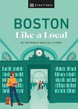 portada Boston Like a Local: By the People who Call it Home (Local Travel Guide) 