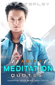 portada ARIYA Meditation Quotes: Sharpen Your Mind And Focus (en Inglés)