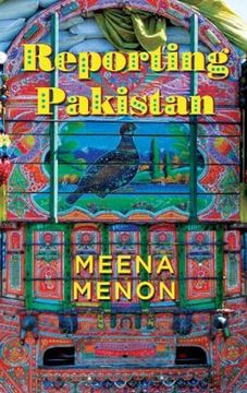 portada Reporting Pakistan [Hardcover] [May 15, 2017] Meena Menon