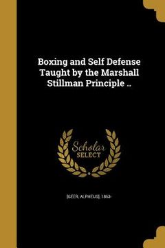 portada Boxing and Self Defense Taught by the Marshall Stillman Principle .. (in English)