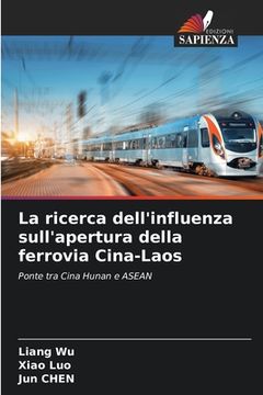 portada La ricerca dell'influenza sull'apertura della ferrovia Cina-Laos (en Italiano)