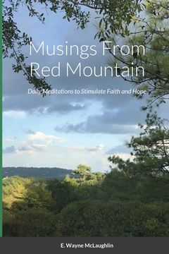 portada Musings From Red Mountain: Daily Meditations to Stimulate Faith and Hope (en Inglés)
