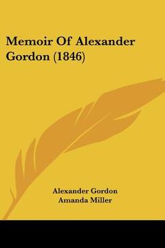 portada memoir of alexander gordon (1846) (in English)