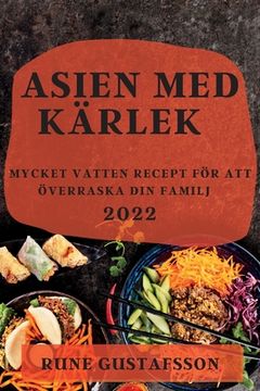 portada Asien Med Kärlek 2022: Mycket Vatten Recept För Att Överraska Din Familj (en Sueco)