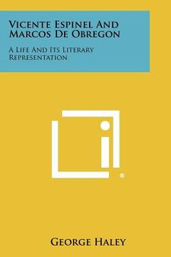 portada vicente espinel and marcos de obregon: a life and its literary representation (en Inglés)