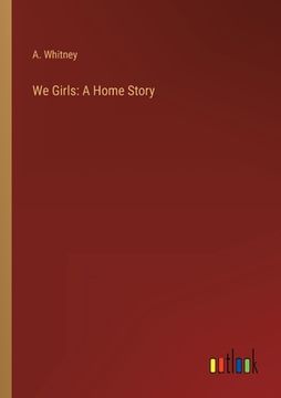 portada We Girls: A Home Story
