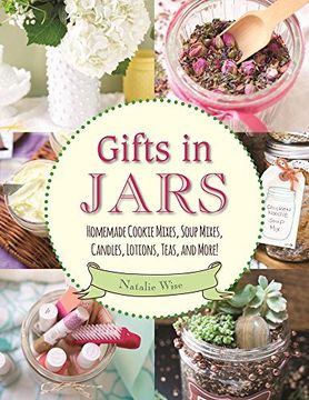 portada Gifts in Jars: Homemade Cookie Mixes, Soup Mixes, Candles, Lotions, Teas, and More! (en Inglés)