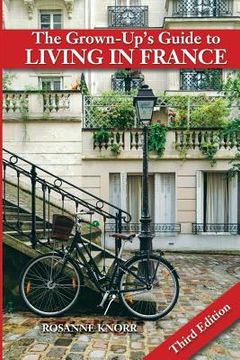 portada The Grown-Up's Guide to Living in France: Third Edition (en Inglés)