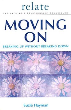 portada Moving on: Breaking Up without Breaking Down (Relate Relationships)