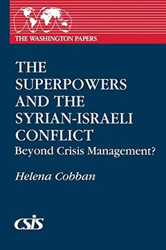 portada The Superpowers and the Syrian-Israeli Conflict: Beyond Crisis Management? (The Washington Papers) 