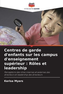 portada Centres de garde d'enfants sur les campus d'enseignement supérieur: Rôles et leadership (en Francés)
