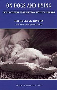 portada On Dogs and Dying: Inspirational Stories From Hospice Hounds (New Directions in the Human-Animal Bond) (in English)