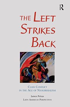 portada The Left Strikes Back: Class and Conflict in the age of Neoliberalism 
