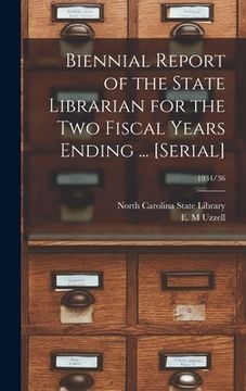 portada Biennial Report of the State Librarian for the Two Fiscal Years Ending ... [serial]; 1934/36 (en Inglés)