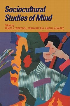 portada Sociocultural Studies of Mind Hardback (Learning in Doing: Social, Cognitive and Computational Perspectives) (en Inglés)