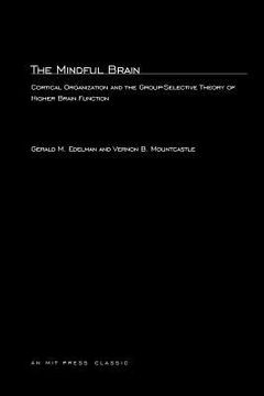 portada the mindful brain: cortical organization and the group-selective theory of higher brain function (en Inglés)