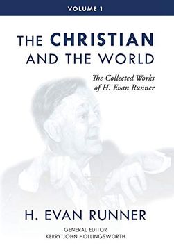 portada The Collected Works of h. Evan Runner, Vol. 1: The Christian and the World (1) (en Inglés)