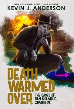 portada Death Warmed Over: Dan Shamble, Zombie PI (in English)