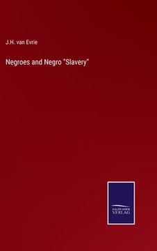 portada Negroes and Negro "Slavery" (en Inglés)