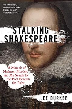 portada Stalking Shakespeare: A Memoir of Madness, Murder, and my Search for the Poet Beneath the Paint (en Inglés)