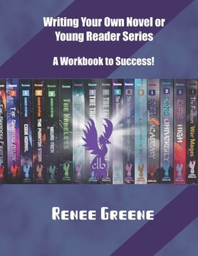 portada Writing Your Own Novel or Young Reader Series: A Workbook to Success