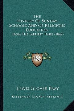 portada the history of sunday schools and of religious education: from the earliest times (1847) (en Inglés)