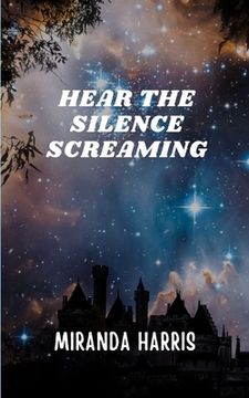 portada Hear the Silence Screaming (en Inglés)