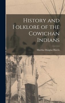 portada History and Folklore of the Cowichan Indians (in English)