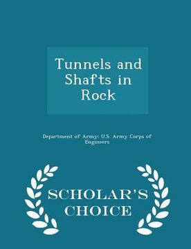 portada Tunnels and Shafts in Rock - Scholar's Choice Edition (in English)