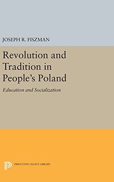 portada Revolution and Tradition in People's Poland: Education and Socialization (Princeton Legacy Library) (en Inglés)