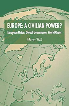 portada Europe: A Civilian Power? European Union, Global Governance, World Order (en Inglés)