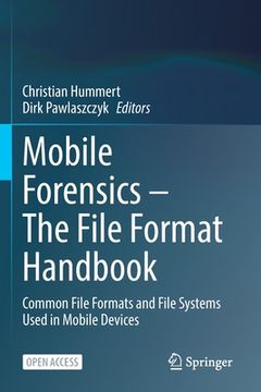 portada Mobile Forensics - The File Format Handbook: Common File Formats and File Systems Used in Mobile Devices (en Inglés)