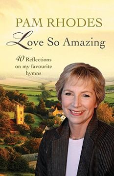 portada Love So Amazing: 40 reflections on  my favourite hymns